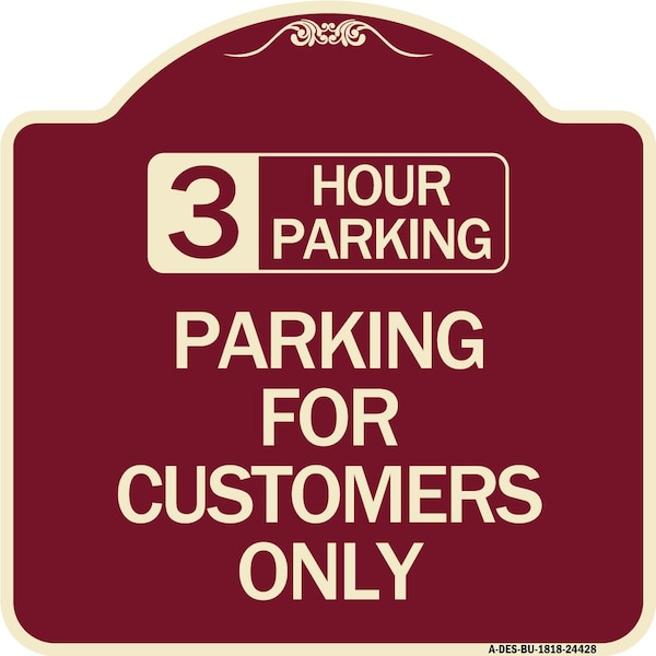 3 Hour Parking Parking for Customers Heavy-Gauge Aluminum Sign, 18" x 18", BU-1818-24428